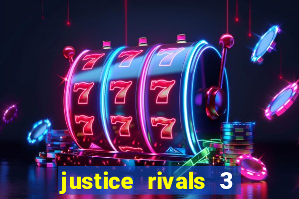 justice rivals 3 dinheiro infinito